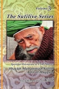 The Sufilive Series, Vol 3 - Haqqani, Shaykh Muhammad Nazim; Naqshbandi, Muhammad Nazim Adil Al