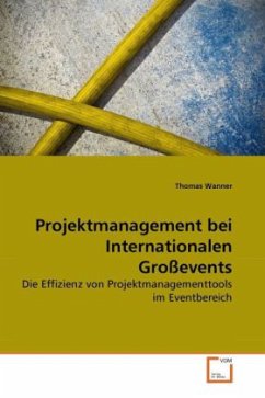 Projektmanagement bei Internationalen Großevents - Wanner, Thomas