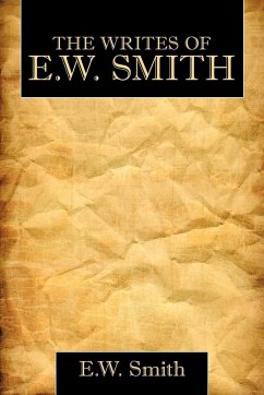 The Writes of E.W. Smith - E. W. Smith, Smith; E. W. Smith