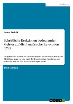 Schriftliche Reaktionen bedeutender Geister auf die französische Revolution 1789 - Zudnik, Janus