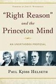 Right Reason and the Princeton Mind: An Unorthodox Proposal