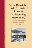 Social Darwinism and Nationalism in Korea: The Beginnings (1880s-1910s)