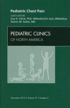 Pediatric Chest Pain, an Issue of Pediatric Clinics - Eslick, Guy D.;Selbst, Steven M.