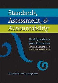 Standards, Assessment, & Accountability: Real Questions from Educators with Real Answers from Douglas B. Reeves, PH.D. - Reeves, Douglas B.