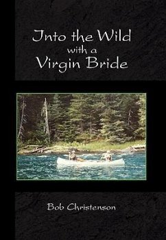 Into the Wild with a Virgin Bride - Christenson, Bob