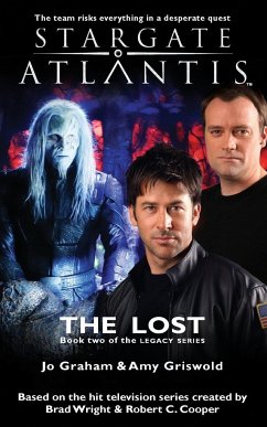 STARGATE ATLANTIS The Lost (Legacy book 2) - Graham, Jo; Griswold, Amy