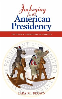 Jockeying for the American Presidency - Brown, Lara M.