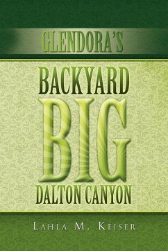 Glendora's Backyard Big Dalton Canyon - Keiser, Lahla M.