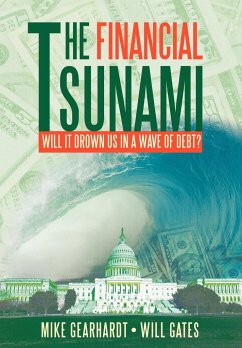 The Financial Tsunami - Gearhardt, Mike; Gates, Will