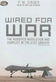 Wired for War: The Robotics Revolution and Conflict in the 21st Century