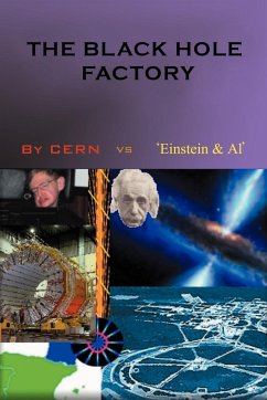 The Black Hole Factory - Al', CERN vs. 'Einstein et