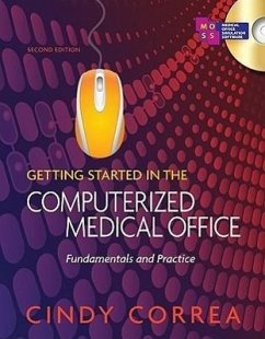 Getting Started in the Computerized Medical Office: Fundamentals and Practice, Spiral Bound Version - Correa, Cindy