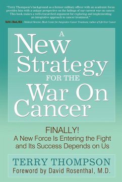 A New Strategy For The War On Cancer - Thompson, Terry