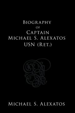 Biography of Captain Michael S. Alexatos USN (Ret.)