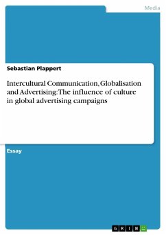 Intercultural Communication, Globalisation and Advertising: The influence of culture in global advertising campaigns - Plappert, Sebastian
