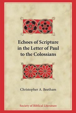Echoes of Scripture in the Letter of Paul to the Colossians - Beetham, Christopher A.