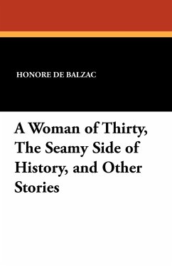 A Woman of Thirty, the Seamy Side of History, and Other Stories