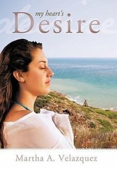 My Heart's Desire - Martha a. Velazquez, A. Velazquez