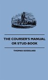 The Courser's Manual Or Stud-Book