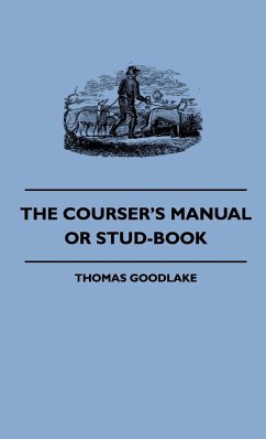 The Courser's Manual Or Stud-Book - Goodlake, Thomas