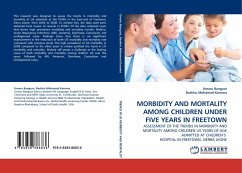 MORBIDITY AND MORTALITY AMONG CHILDREN UNDER FIVE YEARS IN FREETOWN