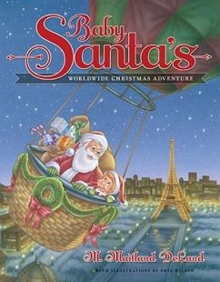 Baby Santa's Worldwide Christmas Adventure - DeLand, M. Maitland