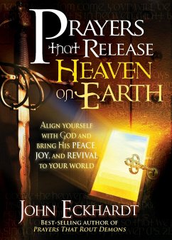Prayers That Release Heaven on Earth - Eckhardt, John