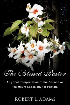 The Blessed Pastor - Adams, Robert L.