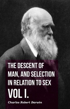 The Descent of Man, and Selection in Relation to Sex - Vol. I. - Darwin, Charles Robert