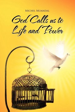 God Calls Us to Life and Power - Moandal, Michel