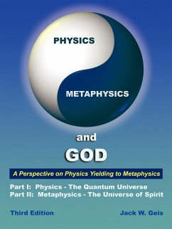 Physics, Metaphysics, and God - Third Edition - Geis, Jack W.
