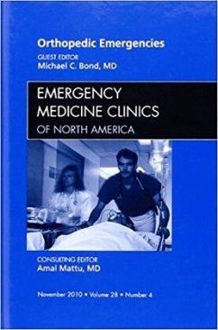 Orthopedic Emergencies, An Issue of Emergency Medicine Clinics - Bond, Michael