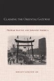 Claiming the Oriental Gateway: Prewar Seattle and Japanese America