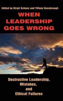 When Leadership Goes Wrong Destructive Leadership, Mistakes, and Ethical Failures (Hc)