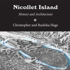 Nicollet Island: History and Architecture - Hage, Christopher; Hage, Rushika