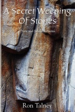 A Secret Weeping of Stones - New and Selected Poems - Talney, Ron