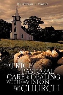The Price of Pastoral Care and Dealing with the Vision for the Church - Thorne, Sinclair L.