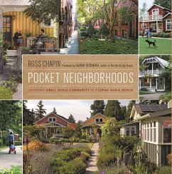 Pocket Neighborhoods: Creating Small-Scale Community in a Large-Scale World - Chapin, Ross