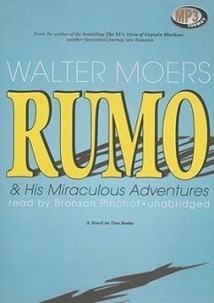 Rumo & His Miraculous Adventures: A Novel in Two Books - Moers, Walter