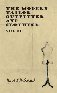 The Modern Tailor Outfitter and Clothier - Vol II - Bridgland, A. S.