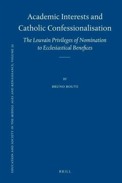 Academic Interests and Catholic Confessionalisation - Boute, Bruno