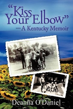 &quote;Kiss Your Elbow&quote; - A Kentucky Memoir
