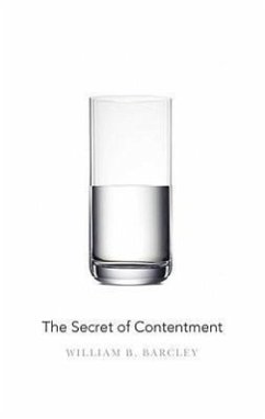 The Secret of Contentment - Barcley, William B