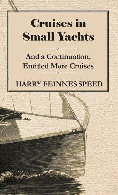 Cruises in Small Yachts - And a Continuation, Entitled More Cruises - Speed, Maude