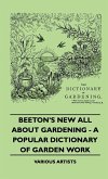 Beeton's New All about Gardening - A Popular Dictionary of Garden Work