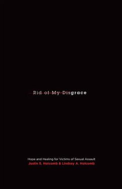 Rid of My Disgrace - Holcomb, Justin S.; Holcomb, Lindsey A.