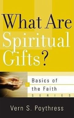 What Are Spiritual Gifts? - Poythress, Vern S