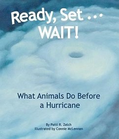 Ready, Set . . . Wait! What Animals Do Before a Hurricane - Zelch, Patti R