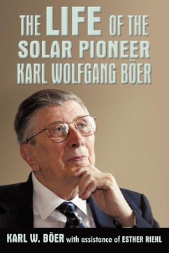 The Life of the Solar Pioneer Karl Wolfgang Ber - Ber, Karl Wolfgang; B'Oer, K. W.