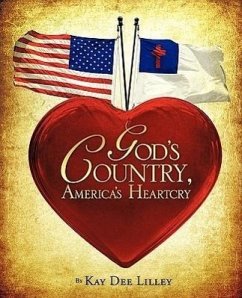 God's Country, America's Heartcry - Lilley, Kay Dee